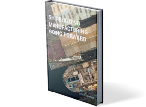 Shipbuilding Manufacturing Going Forward