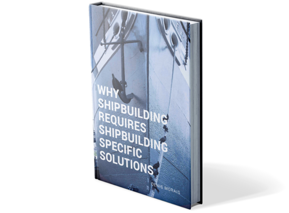Why Shipbuilding Requires Shipbuilding Specific Solutions